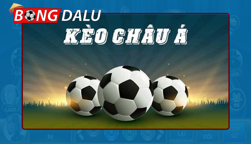 Hiểu về kèo nhà cái châu Á thế nào?